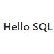 Hello SQL