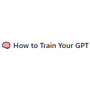 How to Train Your GPT