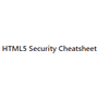 HTML5 Security Cheatsheet