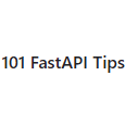 101 FastAPI Tips