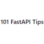 101 FastAPI Tips