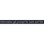Informative git prompt for bash and fish
