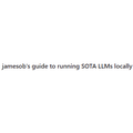 jamesob's guide to running SOTA LLMs