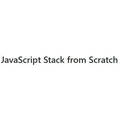 JavaScript Stack from Scratch