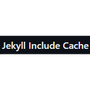 Jekyll Include Cache