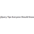 jQuery Tips Everyone Should Know