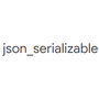 json_serializable