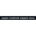 Jupyter notebook snippets menu