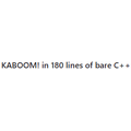 KABOOM! in 180 lines of bare C++