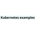 Kubernetes Examples