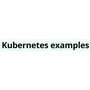 Kubernetes Examples