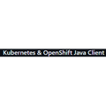 Kubernetes & OpenShift Java Client