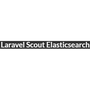Laravel Scout Elasticsearch