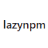lazynpm