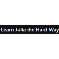 Learn Julia the Hard Way