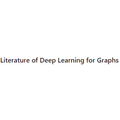 Literature of Deep Learning for Graphs