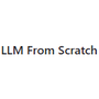 LLM From Scratch