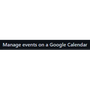 Manage events on a Google Calendar