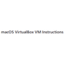macOS VirtualBox VM Instructions