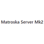 Matroska Server Mk2
