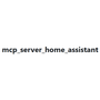 MCP Server Home Assistant