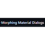 Morphing Material Dialogs