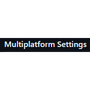 Multiplatform Settings