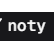 NOTY