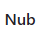 Nub