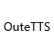 OuteTTS