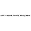 OWASP Mobile Security Testing Guide