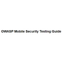 OWASP Mobile Security Testing Guide