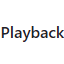 Playback
