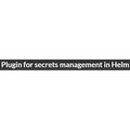 Plugin for secrets management in Helm