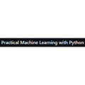 Practical Machine Learning with Python