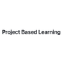 Project Based Learning