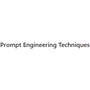 Prompt Engineering Techniques