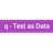 q - Text as Data