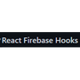 React Firebase Hooks