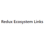 Redux Ecosystem Links