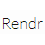 Rendr