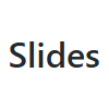 Slides