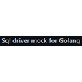 Sql driver mock for Golang