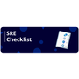 SRE Checklist