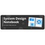 System Design Notebook