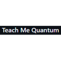 Teach Me Quantum