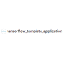 tensorflow_template_application