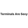 Terminals Are Sexy