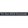 The-New-M3U8-Downloader