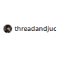 threadandjuc